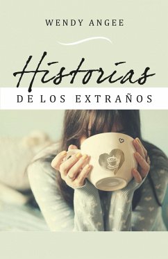 Historias de los Extraños (eBook, ePUB) - Angee, Wendy