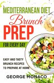 Mediterranean Diet Brunch Prep for Every Day: Easy and tasty Brunch Recipes to Prepare at Home (eBook, ePUB) Mediterranean Diet Brunch Prep for Every Day: Easy and tasty Brunch Recipes to Prepare at Home (eBook, ePUB)
