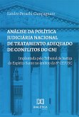 Análise da Política Judiciária Nacional de Tratamento Adequado de Conflitos do CNJ (eBook, ePUB) Análise da Política Judiciária Nacional de Tratamento Adequado de Conflitos do CNJ (eBook, ePUB)