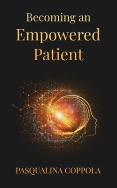 Becoming an Empowered Patient (eBook, ePUB) - Coppola, Pasqualina