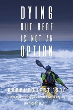 Cover Dying Out Here Is Not an Option: Paddlequest 1500 (eBook, ePUB)