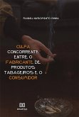 Culpa Concorrente entre o fabricante de produtos tabageiros e o consumidor (eBook, ePUB)