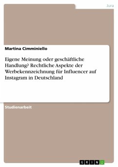Eigene Meinung oder geschäftliche Handlung? Rechtliche Aspekte der Werbekennzeichnung für Influencer auf Instagram in Deutschland (eBook, PDF)