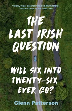 The Last Irish Question (eBook, ePUB) - Patterson, Glenn