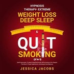 Hypnosis Therapy- Extreme Weight Loss, Deep Sleep& Quit Smoking (2 in 1) (eBook, ePUB)