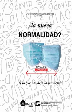 ¿La nueva normalidad? (eBook, ePUB) - Zambrano, Dra. Luisa Fernanda; García Barroso, Dra. Gertrudis M.; Bolett, Mireya; Gutiérrez de Álvarez, Ysabel C.