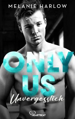 Unvergesslich / Only Us Bd.2 (eBook, ePUB) - Harlow, Melanie