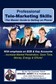 Professional Tele-Marketing Skills-The Master Guide to Selling on Phone (eBook, ePUB)
