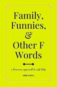 Family, Funnies, and Other F Words (eBook, ePUB) - Bell, Erika