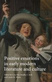 Positive emotions in early modern literature and culture (eBook, ePUB)