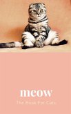 Meow Meow: The Book For Cats (eBook, ePUB)