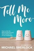 Tell Me More: How to Ask the Right Questions and Get the Most Out of Your Employees (The Shock Your Potential Series, #1) (eBook, ePUB)
