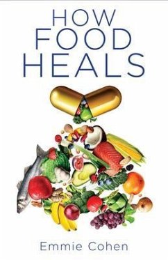 How Food Heals (eBook, ePUB) - Cohen, Emmie