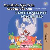 Con Muốn Ngủ Trên Giường Của Con I Love to Sleep in My Own Bed (eBook, ePUB)