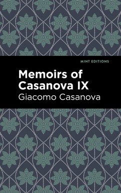 Memoirs of Casanova Volume IX (eBook, ePUB) - Casanova, Giacomo
