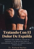 Tratando Con El Dolor De Espalda: Aprende más sobre el dolor de espalda y su relación con la esclerosis múltiple, el herpes simple y otros males (eBook, ePUB)