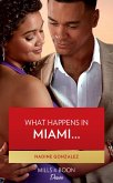 What Happens In Miami... (Miami Famous, Book 2) (Mills & Boon Desire) (eBook, ePUB)