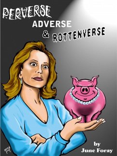 Perverse, Adverse and Rottenverse (eBook, ePUB) - Foray, June