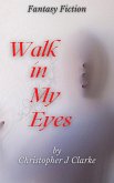 Walk in My Eyes (eBook, ePUB) Walk in My Eyes (eBook, ePUB)