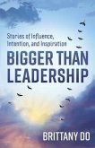 Bigger Than Leadership (eBook, ePUB) Bigger Than Leadership (eBook, ePUB)
