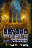 Beyond the Walls (Aeon Society, #4) (eBook, ePUB)