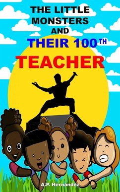 The Little Monsters and Their 100th Teacher (eBook, ePUB) - Hernández, A. P.