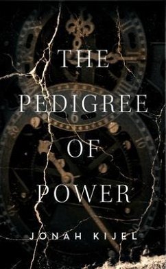 The Pedigree of Power (eBook, ePUB) - Kijel, Jonah