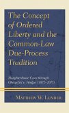 The Concept of Ordered Liberty and the Common-Law Due-Process Tradition (eBook, ePUB)
