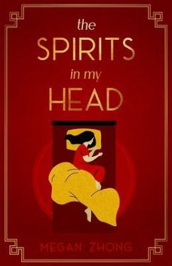 The Spirits in My Head (eBook, ePUB) - Zhong, Megan The Spirits in My Head (eBook, ePUB) - Zhong, Megan