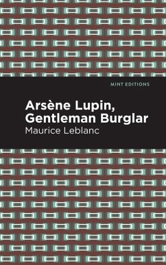 Arsene Lupin: The Gentleman Burglar (eBook, ePUB) - Leblanc, Maurice
