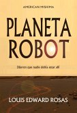 Planeta Robot (The Contact Chronicles of Robot Planet, #1) (eBook, ePUB) Planeta Robot (The Contact Chronicles of Robot Planet, #1) (eBook, ePUB)