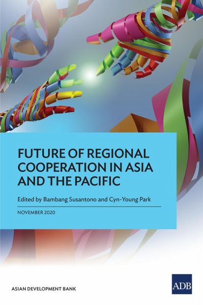 Future of Regional Cooperation in Asia and the Pacific (eBook, ePUB) Future of Regional Cooperation in Asia and the Pacific (eBook, ePUB)