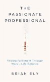 The Passionate Professional (eBook, ePUB)