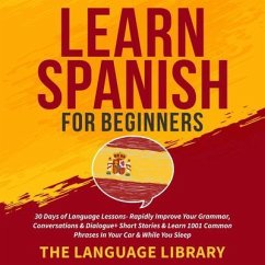 Learn Spanish For Beginners (eBook, ePUB) - The Language Library