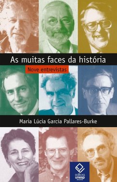 As muitas faces da história (eBook, ePUB) - Pallares-Burke, Maria Lúcia Garcia