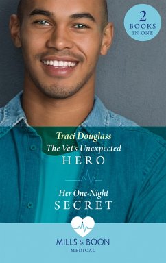 The Vet's Unexpected Hero / Her One-Night Secret: The Vet's Unexpected Hero (First Response in Florida) / Her One-Night Secret (First Response in Florida) (Mills & Boon Medical) (eBook, ePUB) - Douglass, Traci