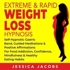 Extreme & Rapid Weight Loss Hypnosis (eBook, ePUB) - Jessica Jacobs
