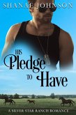 His Pledge to Have (a Silver Star Ranch Romance, #5) (eBook, ePUB)