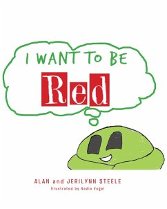 I Want To Be Red (eBook, ePUB) - Alan; Steele, Jerilynn