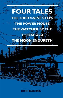 Four Tales - The Thirty-Nine Steps - The Power-House - The Watcher by the Threshold - The Moon Endureth (eBook, ePUB) - Buchan, John; Grimm, Brothers