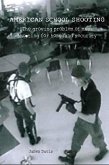 American School Shooting The Growing Problem Of Mass Shooting For Homeland Security (eBook, ePUB)