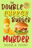 The Double Cheese Burger Murder (A Burger Bar Mystery, #2) (eBook, ePUB)