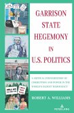 Garrison State Hegemony in U.S. Politics (eBook, ePUB)