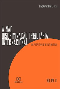 A Não Discriminação Tributária Internacional (eBook, ePUB) - Silva, Juracy Aparecida da