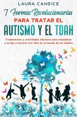 7 formas revolucionarias para tratar el Autismo y el TDAH (eBook, ePUB)