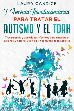 Cover 7 formas revolucionarias para tratar el Autismo y el TDAH (eBook, ePUB)