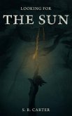 Looking for the Sun (eBook, ePUB) Looking for the Sun (eBook, ePUB)