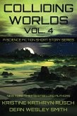 Colliding Worlds Vol. 4: A Science Fiction Short Story Series (eBook, ePUB)