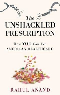 The Unshackled Prescription (eBook, ePUB) - Anand, Rahul