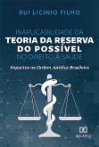 Inaplicabilidade da Teoria da Reserva do Possível no Direito à Saúde (eBook, ePUB)